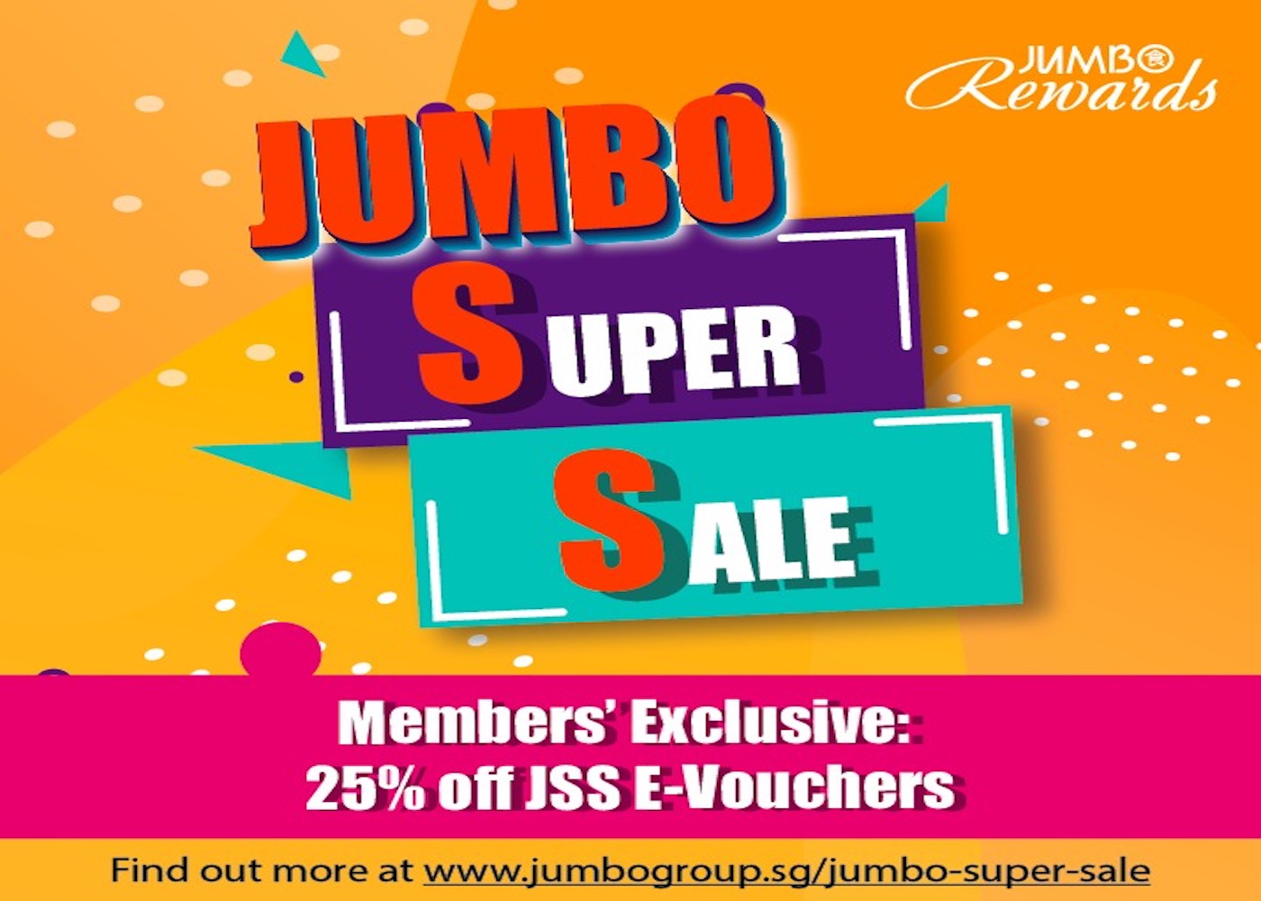 JUMBO Super Sale 25 OFF EVouchers! Singapore JUMBO Super Sale 25 OFF EVouchers! Singapore