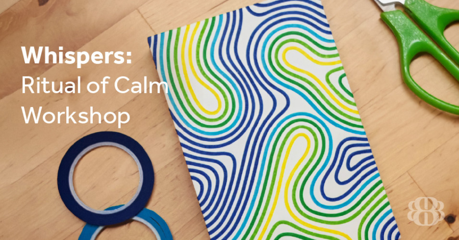 Whispers: Ritual of Calm Workshop