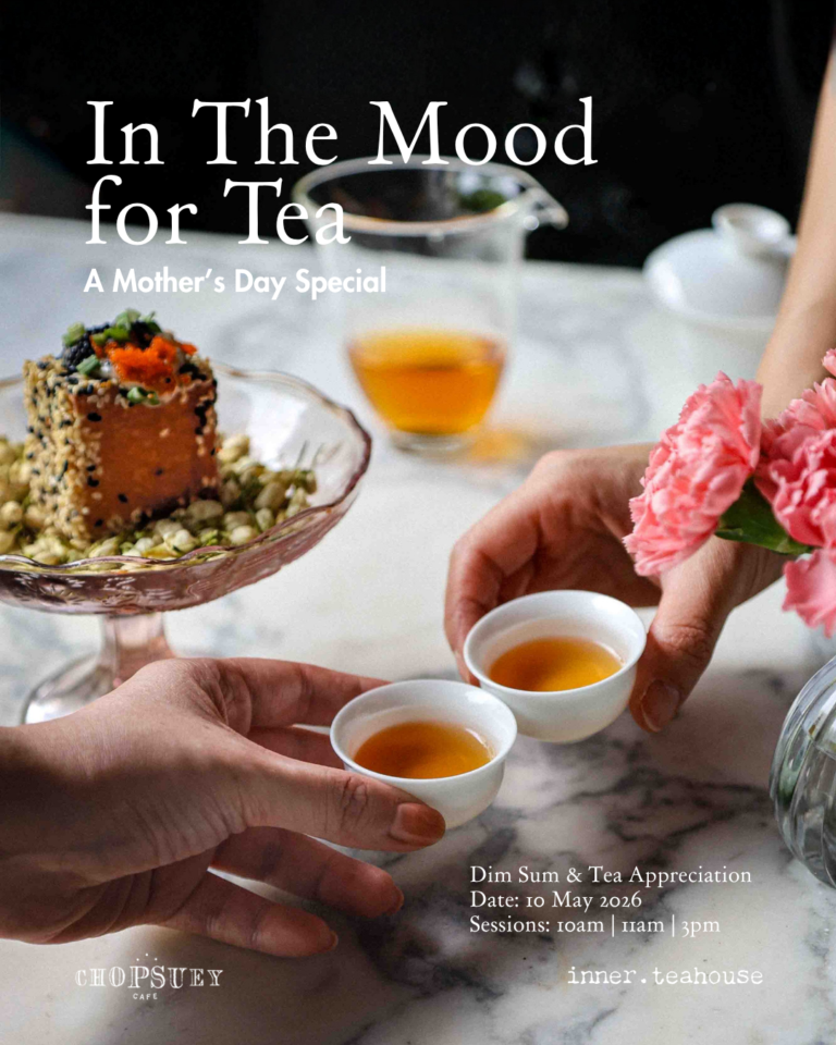 In The Mood for Tea: Mother’s Day Tea Appreciation at Chopsuey Cafe
