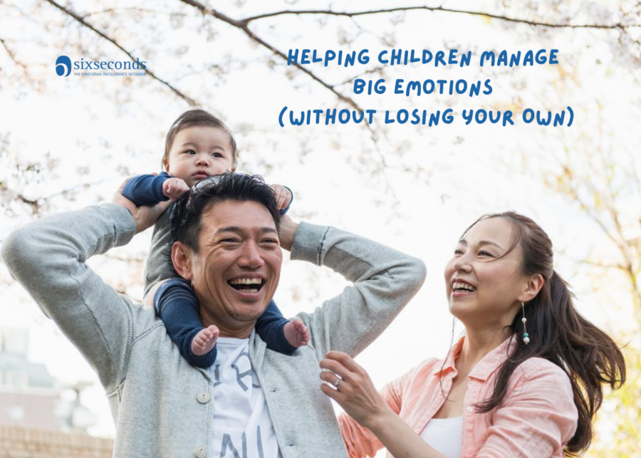Helping Children Manage Big Emotions (Without Losing Your Own)