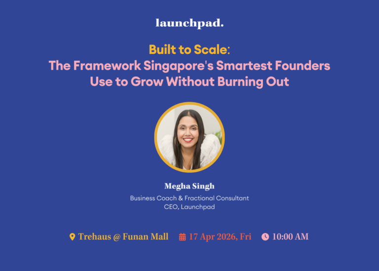 Built to Scale: The Framework Singapore’s Smartest Founders Use to Grow Without Burning Out