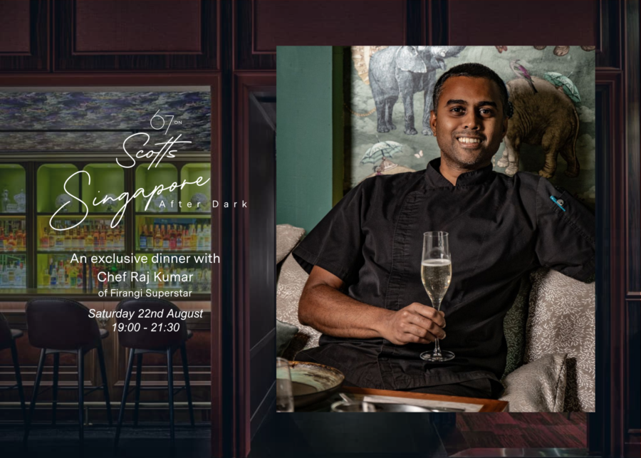 Singapore After Dark – Chef Raj Kumar: Tradition, Reimagined at 67 on Scotts