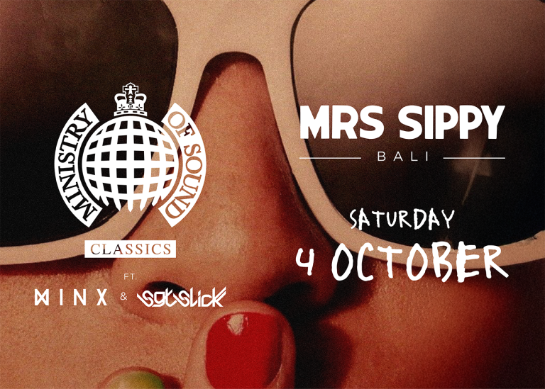 MINISTRY OF SOUND CLASSICS | SATURDAY 4 OCTOBER | MRS SIPPY BALI